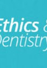 اخلاق دندان‌پزشکی؛ درآموزش تخصصی گنجانده می‌شود