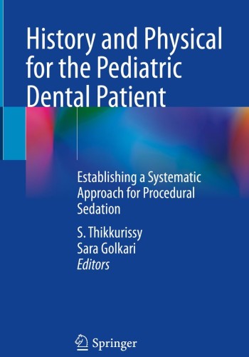 History and Physical for the Pediatric Dental Patient: Establishing a Systematic Approach for Procedural Sedation 2023