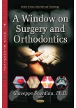 A WINDOW ON SURGERY  AND ORTHODONTICS