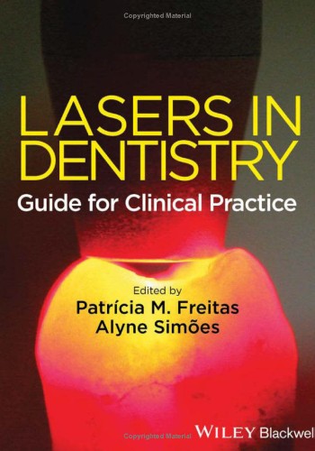 Lasers in Dentistry; Guide for Clinical Practice2015