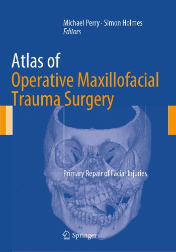 Atlas of Operative Maxillofacial Trauma Surgery 2014 praimary Repair of facial injuries  