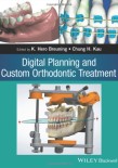 Digital Planning and Custom Orthodontic Treatment 2017