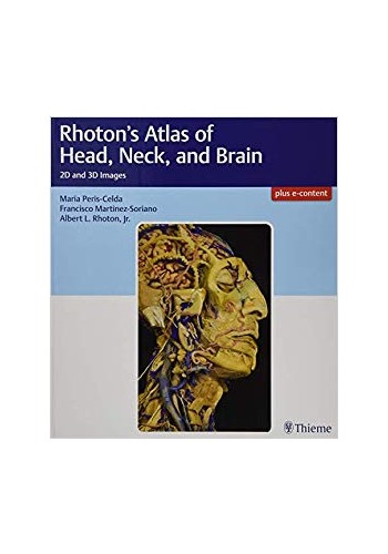 Rhoton's Atlas of Head, Neck, and Brain: 2D and 3D Images2018