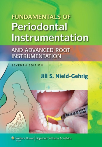 Fundamentals of Periodontal Instrumentation and Advanced Root Instrumentation 2013 