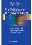 Oral Pathology in the Pediatric Patient 2017 