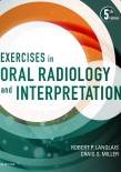 EXERCISES in ORAL RADIOLOGY and INTERPRETATION