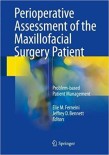 Perioperative Assessment of the Maxillofacial Surgery Patient2018