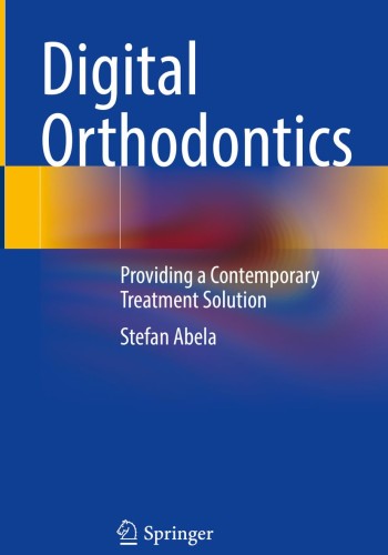 Digital Orthodontics: Providing a Contemporary Treatment Solution 2025