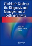 Clinician's Guide to the Diagnosis and Management of Tooth Sensitivity2014