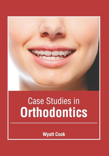 Case Studies in Orthodontics 2023