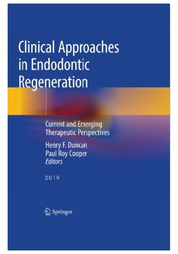 Clinical Approaches in Endodontic Regeneration2019