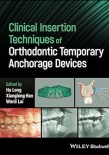 Clinical Insertion Techniques of Orthodontic Temporary Anchorage Devices 2024