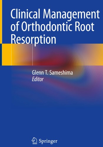 Clinical Management of Orthodontic Root Resorption 2021
