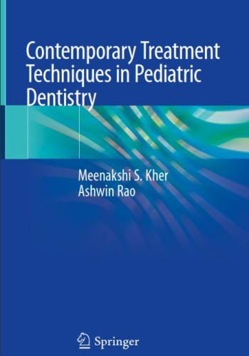 Contemporary Treatment Techniques in Pediatric Dentistry 2019 