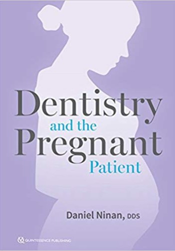 Dentistry and the Pregnant Patient 2018