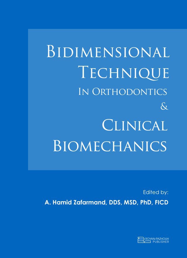 Bidimensional Technique in Orthodontics & Clinical Biomechanics انتشارات رویان پژوه