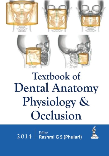 Textbook of Dental Anatomy, Physiology and Occlusion