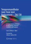 Temporomandibular Joint Total Joint Replacement – TMJ TJR 2016