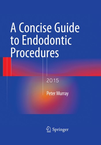 A Concise Guide to Endodontics Procedures 2015