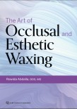 The Art of Occlusal and Esthetic Waxing2019