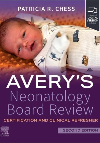 Avery's Neonatology Board Review 2024