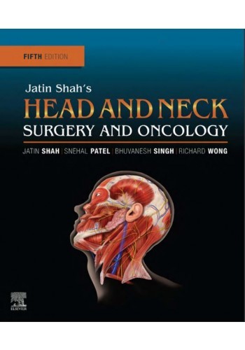Jatin Shah’s Head and Neck Surgery and Oncology 2020